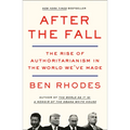 After the Fall: The Rise of Authoritarianism in the World We've Made