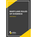 The Maryland Rules of Evidence