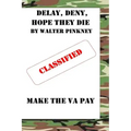 Delay, Deny, Hope They Die: Winning Your Battle With The VA Appeal Process