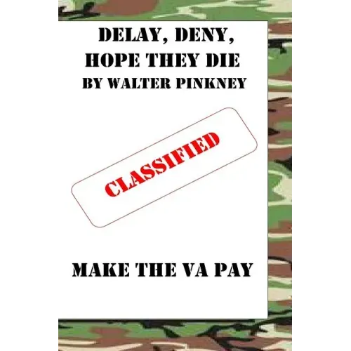 Delay, Deny, Hope They Die: Winning Your Battle With The VA Appeal Process