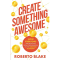 Create Something Awesome: How Creators are Profiting from Their Passion in the Creator Economy