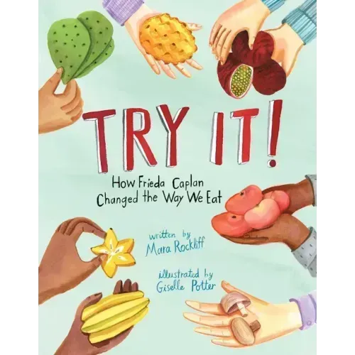 Try It!: How Frieda Caplan Changed the Way We Eat
