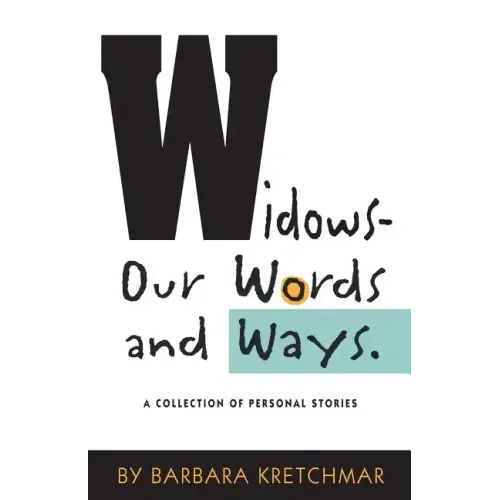 Widows - Our Words and Ways: A Collection of Personal Stories
