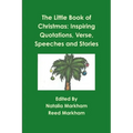 The Little Book of Christmas: Inspiring quotations, verse, speeches, and stories
