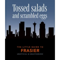The Little Guide to Frasier: Tossed Salads and Scrambled Eggs