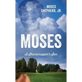 Moses: A Sharecropper's Son