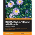 RESTful Web API Design with Node.js - Second Edition: A step-by-step guide in the RESTful world of Node.js.