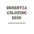 Dementia Coloring Book: Anti-Stress and memory loss colouring pad for the elderly
