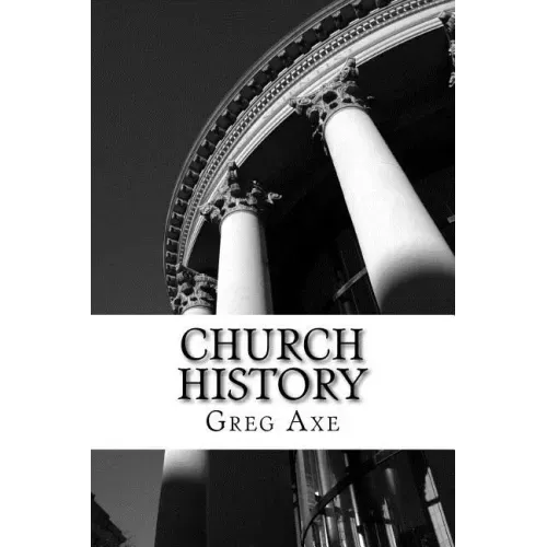 Church History: A Biblical Perspective