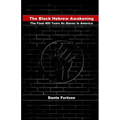 The Black Hebrew Awakening: The Final 400 Years As Slaves In America