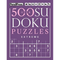 Over 500 Sudoku Puzzles Extreme: Sudoku Puzzle Book Extreme (with answers)
