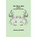 The Magic Bed: A Book of East Indian Fairy-Tales