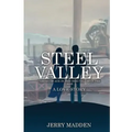Steel Valley: Coming of Age in the Ohio Valley in the 1960s