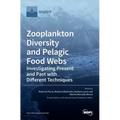 Zooplankton Diversity and Pelagic Food Webs: Investigating Present and Past with Different Techniques
