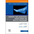 Surgery and Education: Voices from the Seattle Programs, an Issue of Clinics in Podiatric Medicine and Surgery: Volume 42-2