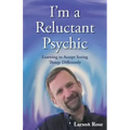 I'm a Reluctant Psychic: Learning to Accept Seeing Things Differently