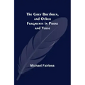 The Grey Brethren, and Other Fragments in Prose and Verse
