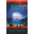 Master Yeshua: The Life of Jesus Christ