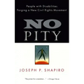 No Pity: People with Disabilities Forging a New Civil Rights Movement