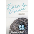 Dare to Dream: What if you were made for more?