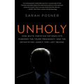 Unholy: How White Christian Nationalists Powered the Trump Presidency, and the Devastating Legacy They Left Behind