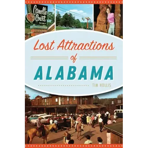 Lost Attractions of Alabama