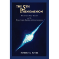 The 5th Phenomenon: Awareness Field Theory and the Structured Orders Of Consciousness