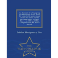 An Account of a Voyage Up the Mississippi River, from St. Louis to Its Source Made Under the Orders of the War Department by Lieut. Pike ... in 1805 a