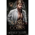 King of Coins: A Dark College Bully Romance