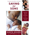 Saving Our Sons: Raising Black Children in a Turbulent World (New Edition) (Parenting Black Teen Boys, Improving Black Family Health and Relationships