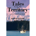 Tales from the Territory: Stories of Southeast Alaska