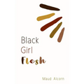 Black Girl Flesh