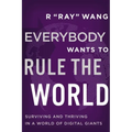 Everybody Wants to Rule the World: Surviving and Thriving in a World of Digital Giants