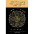 Forty Days to a Closer Walk with God: The Practice of Centering Prayer