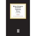 KIng George County, Virginia Wills, 1721-1752