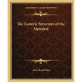 The Esoteric Structure of the Alphabet