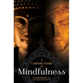A Catholic Guide to Mindfulness