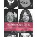 Ted Bundy's Girls: Includes My Death Row Prison Interviews with Ted Bundy