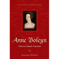 Anne Boleyn: A New Life of England's Tragic Queen