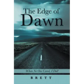 The Edge of Dawn: When No One Cared, I Did!