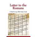 Letter to the Romans, A Small Group Bible Study Guide