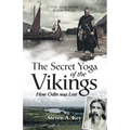 The Secret Yoga of the Vikings: How Odin Was Lost
