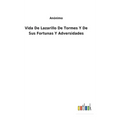 Vida De Lazarillo De Tormes Y De Sus Fortunas Y Adversidades