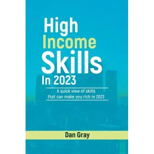 High Income Skills in 2023: A quick view of skills that can make you rich in 2023