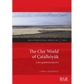 The Clay World of Çatalhöyük: A fine-grained perspective