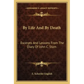 By Life and by Death: Excerpts and Lessons from the Diary of John C. Stam