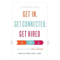Get In, Get Connected, Get Hired: Lessons from an MBA Insider