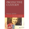 Protective Custody: Prisoner 34042