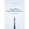 Make Today Your Masterpiece