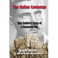 The Italian Campaign: One Soldier's Story of a Forgotten War